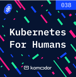Old podcast ad: “Kubernetes For Humans”